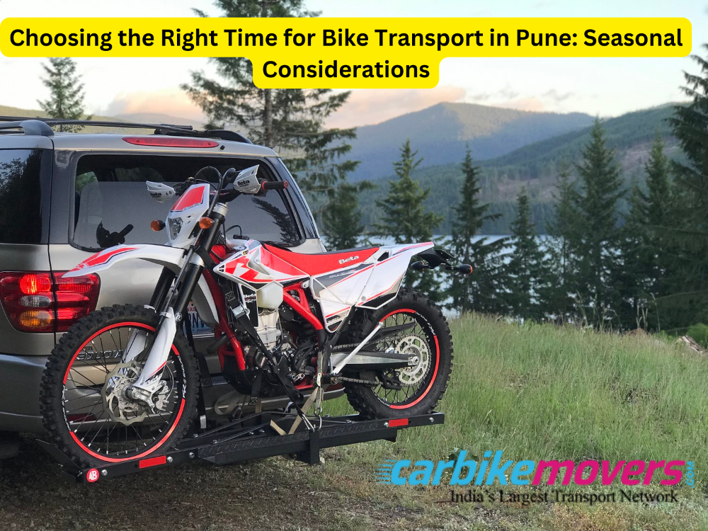 Choosing the Right Time for Bike Transport in Pune: Seasonal Considerations
